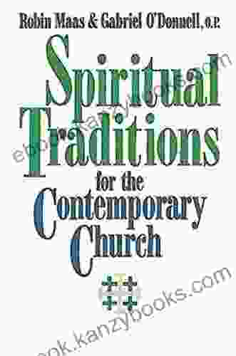 Spiritual Traditions For The Contemporary Church