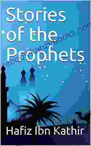 Stories Of The Prophets : Un Abridged Longer Version