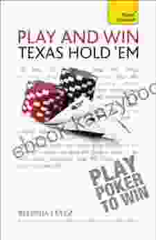 Play And Win Texas Hold Em: Teach Yourself (Teach Yourself: Games/Hobbies/Sports 1)