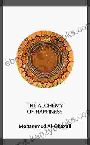 The Alchemy Of Happiness