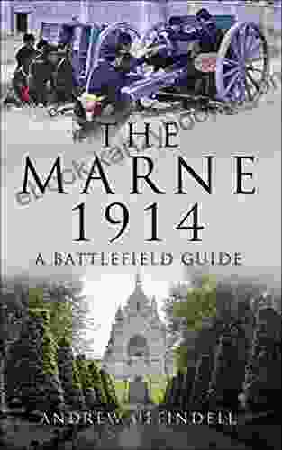 The Battle of Marne 1914: A Battlefield Guide