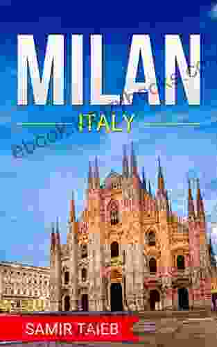 Milan: The Best Milan Travel Guide The Best Travel Tips About Where To Go And What To See In Milan: (Milan Tour Guide Milan Travel Travel To Milan Travel To Italy)