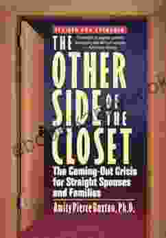 The Other Side Of The Closet: The Coming Out Crisis For Straight Spouses And Families