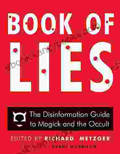 Of Lies: The Disinformation Guide To Magick And The Occult (Disinformation Guides)