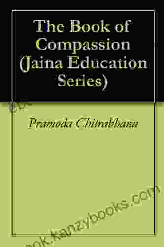 The Of Compassion (Jaina Education Series)