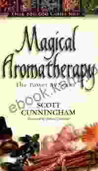 Magical Aromatherapy: The Power Of Scent (Llewellyn S New Age)