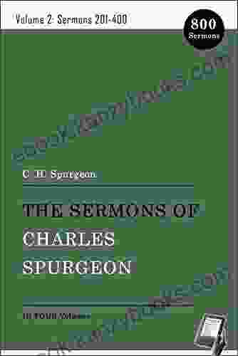 The Sermons Of Charles Spurgeon: Sermons 201 400 (Vol 2 Of 4) (The Sermons Of Charles Spurgeon Series)