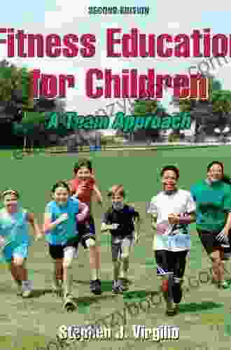 Fitness Education For Children: A Team Approach Second Edition