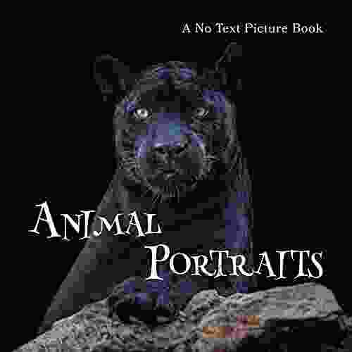 Animal Portraits A No Text Picture Book: A Calming Gift For Alzheimer Patients And Senior Citizens Living With Dementia (Soothing Picture For The Heart And Soul 31)