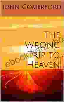 The Wrong Trip to Heaven