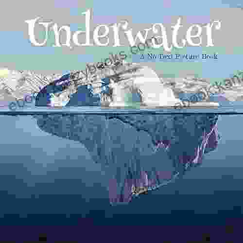 Underwater A No Text Picture Book: A Calming Gift For Alzheimer Patients And Senior Citizens Living With Dementia (Soothing Picture For The Heart And Soul 63)