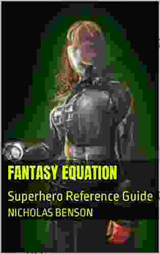 Fantasy Equation: Superhero Reference Guide (Unique Unlit Heroes (UUH))