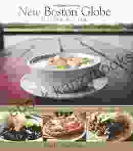 The New Boston Globe Cookbook: More than 200 Classic New England Recipes From Clam Chowder to Pumpkin Pie