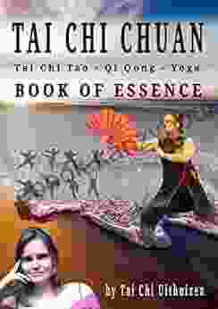 Tai Chi Chuan The of Essence: Tai Chi Tao Tai Chi Chuan Chi Kung Mindfulness Internal Martial Arts