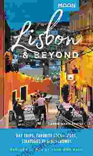 Moon Lisbon Beyond: Day Trips Local Spots Strategies to Avoid Crowds (Travel Guide)