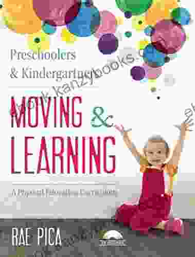 Preschoolers and Kindergartners Moving and Learning: A Physical Education Curriculum (Moving Learning)