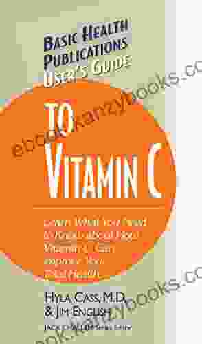 User S Guide To Vitamin C (Basic Health Publications User S Guide)