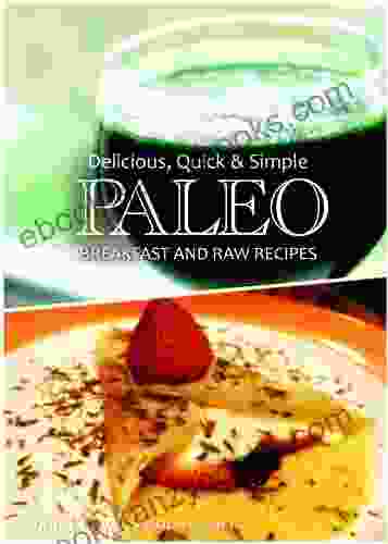 Paleo Breakfast and Raw Recipes Delicious Quick Simple Recipes