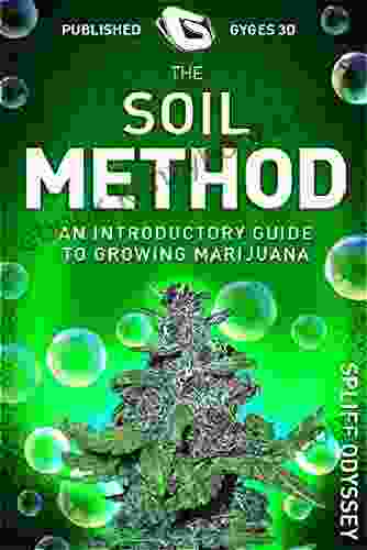 Marijuana: The Soil Method: An Introductory Guide To Growing Marijuana (Green Gold 2)