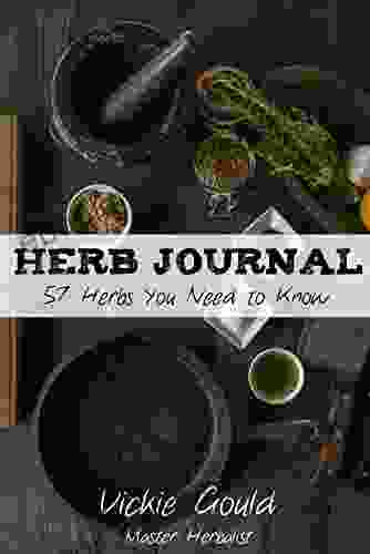 Herb Journal: 57 Herbs You Need To Know