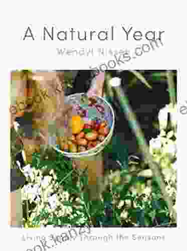 A Natural Year: Living Simply Through The Seasons