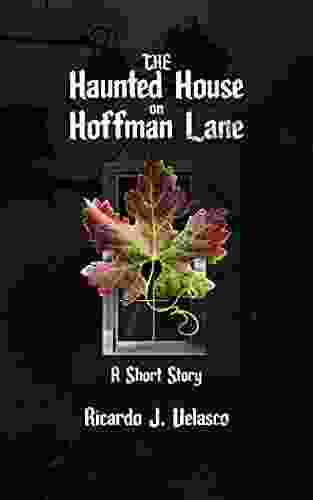 The Haunted House on Hoffman Lane: A Short Story