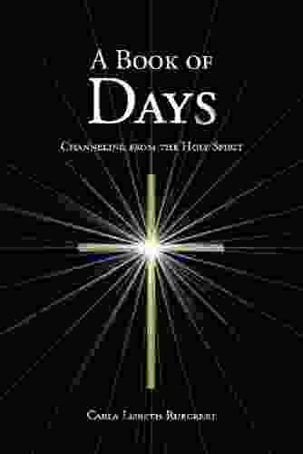 A Of Days: Channeling From The Holy Spirit