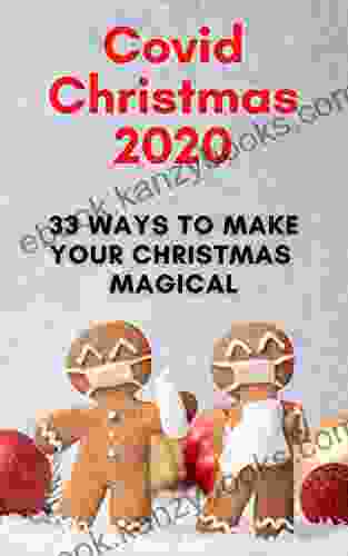 Covid Christmas 2024: 33 Ways To Make Your Christmas Magical