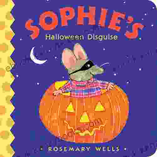 Sophie S Halloween Disguise Rosemary Wells