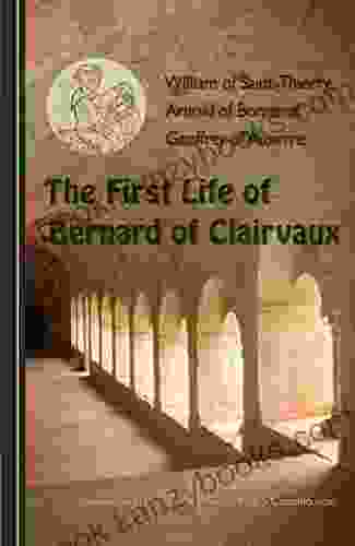 The First Life Of Bernard Of Clairvaux (Cisterican Fathers 76)