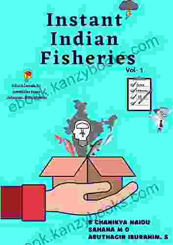 Instant Indian Fisheries Volume 1: The First Ever Infographics Based In Indian Fisheries A Quick Capsule For Competitive Exams Interviews Brain Storming