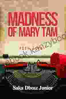 MADNESS OF MARY TAM