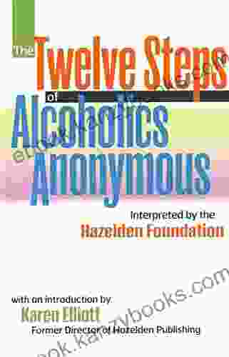 The Twelve Steps Of Alcoholics Anonymous: Interpreted By The Hazelden Foundation