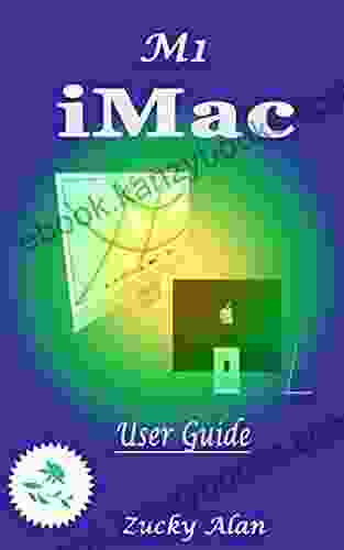 M1 IMAC USER GUIDE: The Ultimate Step By Step Technical Manual For Beginners And Seniors To Master Apple S New 24 Inch IMac Model With Tips And Shortcuts For Macos Big Sur 11 2024