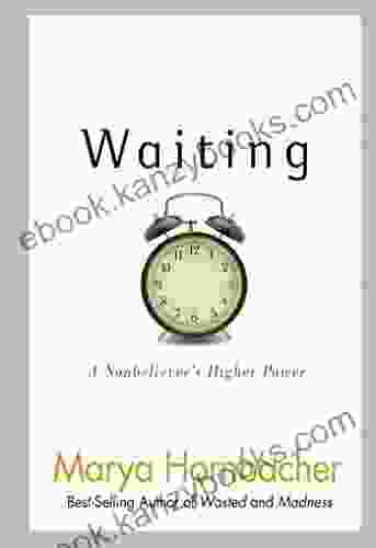 Waiting: A Nonbeliever S Higher Power