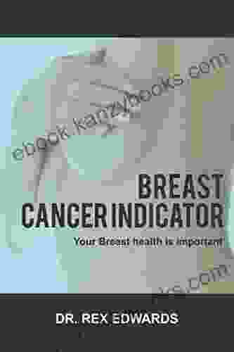 THE BREAST CANCER INDICATOR: YOUR BREAST HEALTH IS IMPORTANT